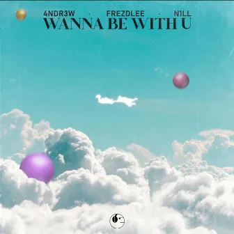 Wanna Be With U by N1LL