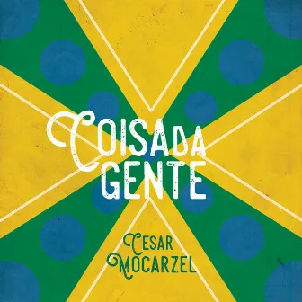 Coisa da Gente by Cesar Mocarzel