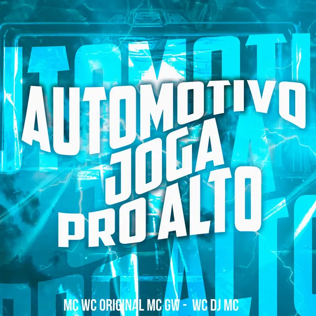 Automotivo Joga pro Alto