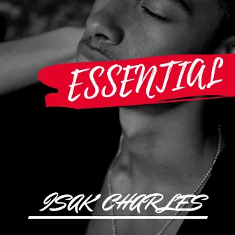 Essential by Isak Charles