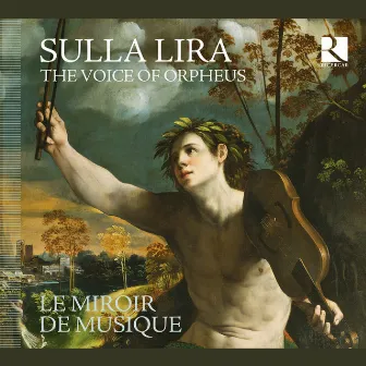 Sulla Lira: The Voice of Orpheus by Le Miroir de Musique