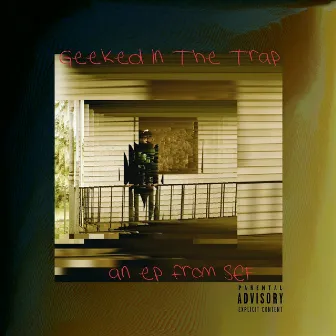 Geeked in the Trap by Sef