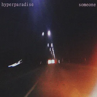 Someone by Hyperparadise