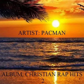 Christian Rap Hits 2 by Pacman