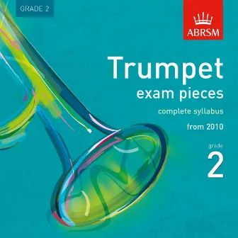 Trumpet Exam Pieces from 2010, ABRSM Grade 2 by Alison Procter