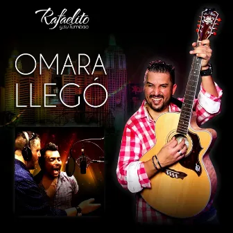 Omara Llegó by Rafaelito y su Tumbao