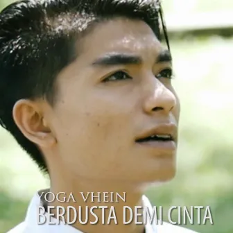 Berdusta Demi Cinta by Yoga Vhein