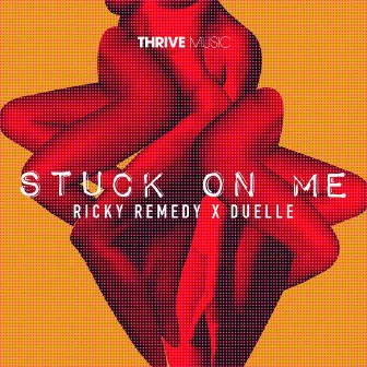 Stuck On Me by Ricky Remedy