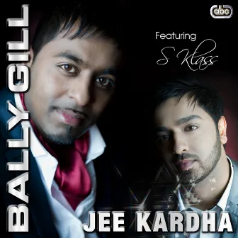 Jee Kardha by Bally Gill