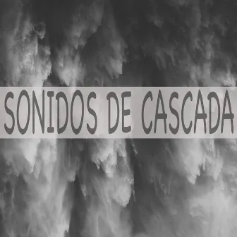 Sonidos de Cascada by Sonidos de Cascada