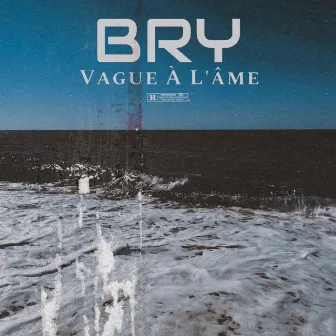 Vague à l'âme by BRY