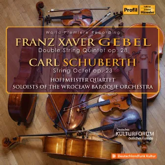 Gebel: Double String Quintet in D Minor - Schuberth: String Octet in E Major by Hoffmeister Quartet