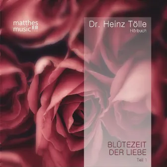 Blütezeit der Liebe - Gedichte von Heinz Tölle (Gelesen von Sabine Murza) by Sabine Murza