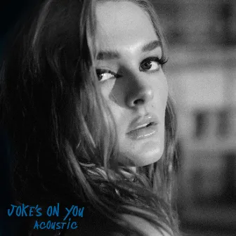 Joke's On You (Acoustic) by Charlotte Lawrence