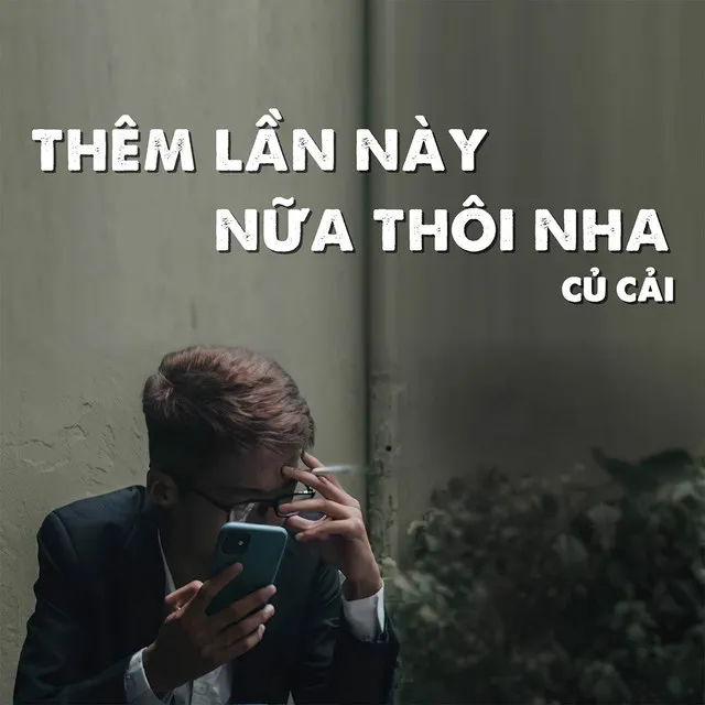 Thêm Lần Này Nữa Thôi Nha