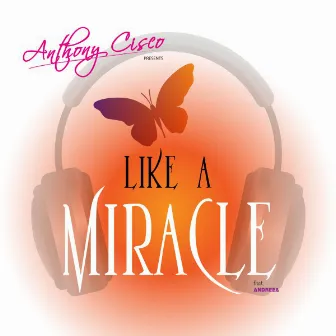 Like a Miracle by Anthony Cisco