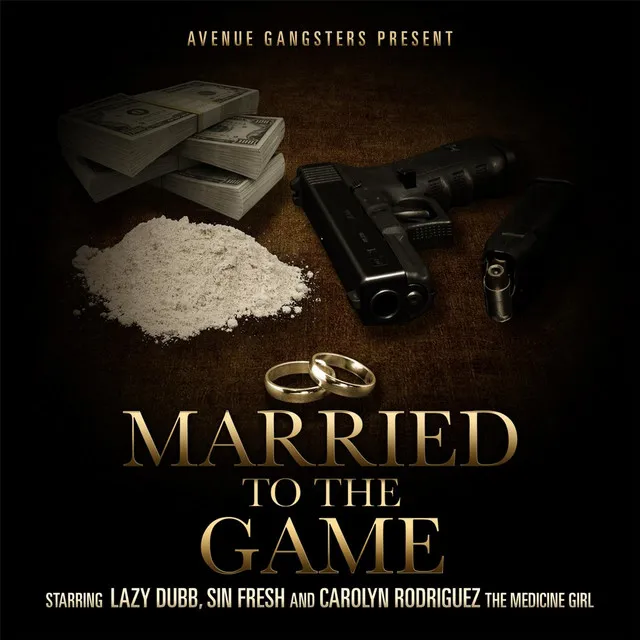 Married to the Game (feat. Carolyn Rodriguez & Sin Fresh)