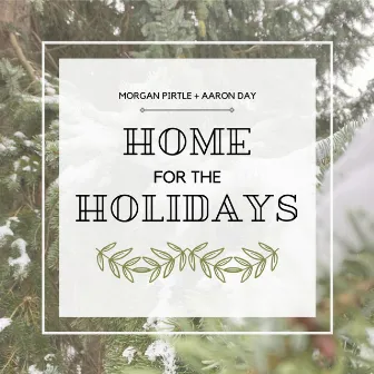 Home For The Holidays by Morgan Pirtle