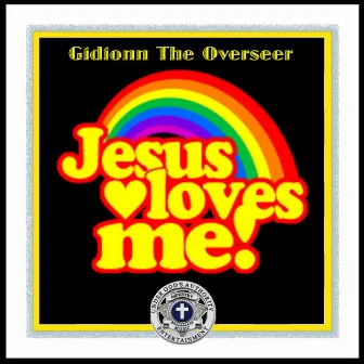 Yes, Jesus Loves Me by Gidionn the Overseer