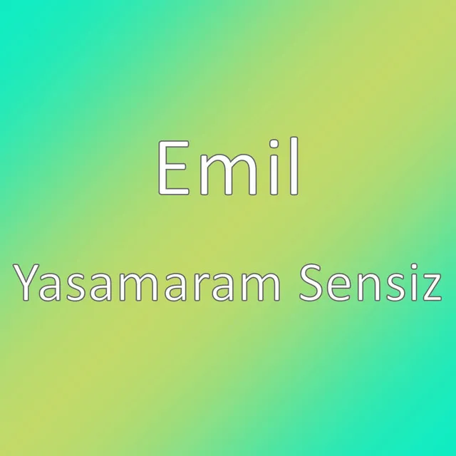 Yasamaram Sensiz