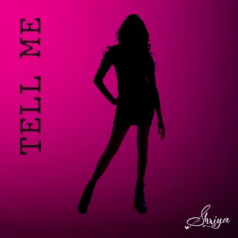 Tell Me by Shriya