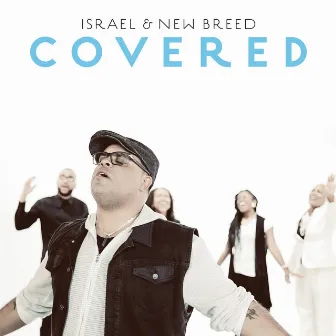 Covered (Radio Edit) by Israel & New Breed