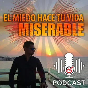 El Miedo Hace Tu Vida Miserable by Pit