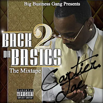 Back 2 Da Basics the Mixtape (Disc One) by Cartier Tae