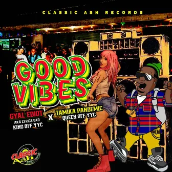 Good Vibes by Gyal Ediot