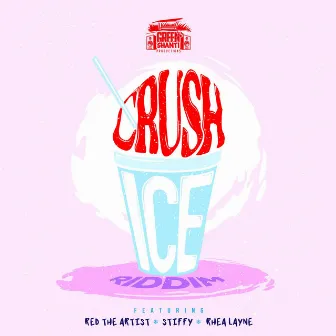 Crush Ice Riddim by Green Shanti Productions