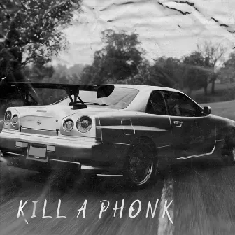 KILL A PHONK by MXDYMANE