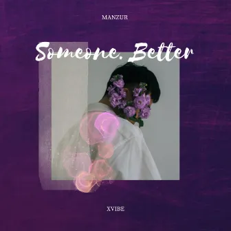 Someone Better by MANZUR