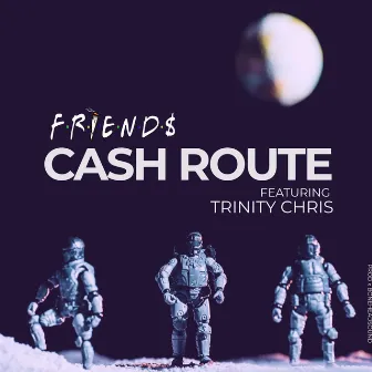 Cash Route by FRIEND$