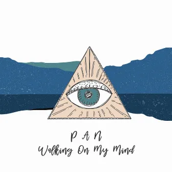 Walking on My Mind by P A N