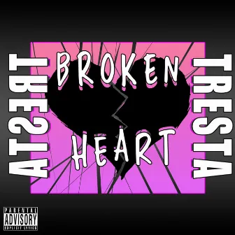 BROKEN HEART by Tresta