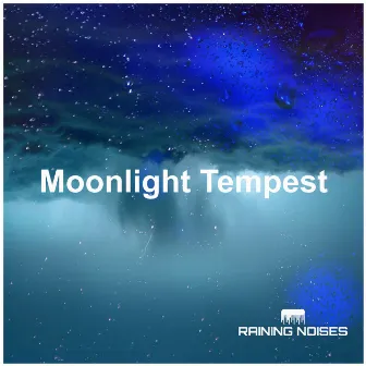 Moonlight Tempest by Raining Noises