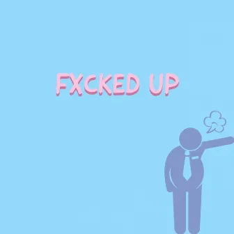 Fxcked Up by Edb