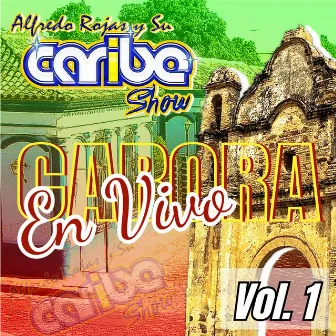 Carora En Vivo, Vol. 1 by Alfredo Rojas y Su Caribe Show