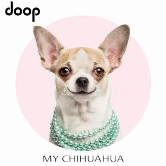 My Chihuahua by Doop