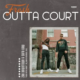 Fresh Outta Court by Safa Gaw