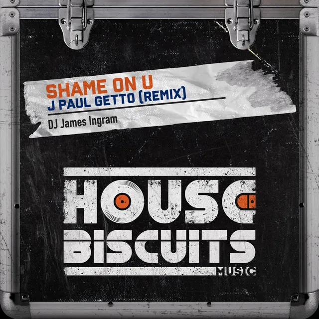 Shame On U - J Paul Getto Remix