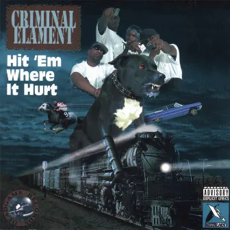 Hit 'Em Where It Hurt by Criminal Elament