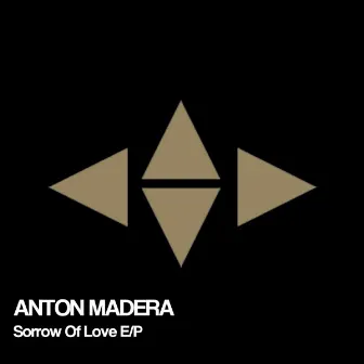 SORROW OF LOVE EP by Anton Madera