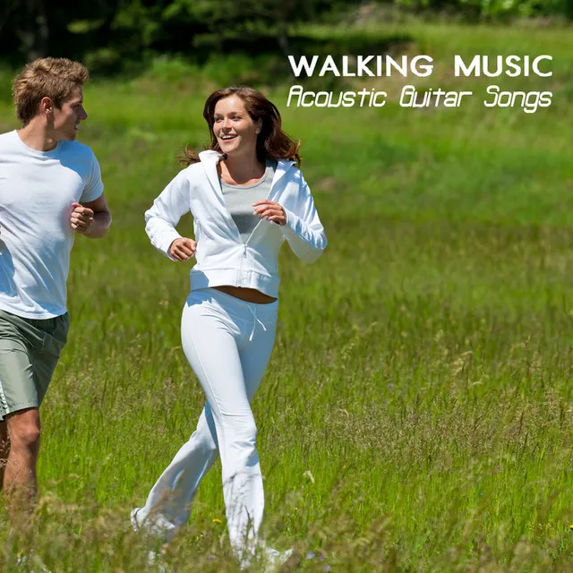 Walking Music Acoustic Guitar Songs Training Music for Walking and Running Chill Sport Music Chillout Relaxing Music Edition