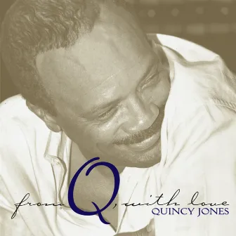 From Q, With Love by Quincy Jones