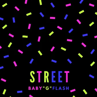 STREET by Baby G Flash