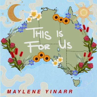 This Is For Us by Maylene Yinarr