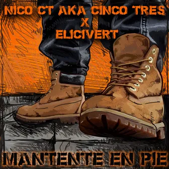 Mantente en Pie by Nico CT A.K.A. Cinco Tres