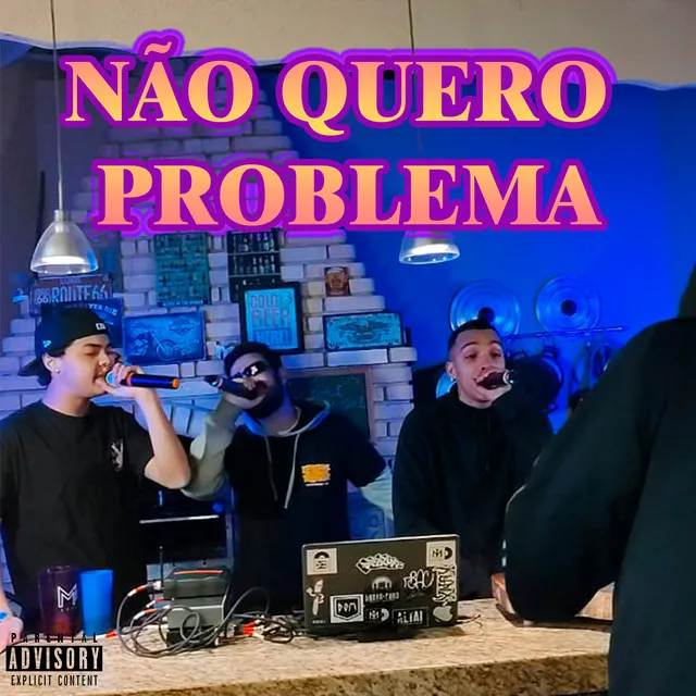 Não Quero Problema