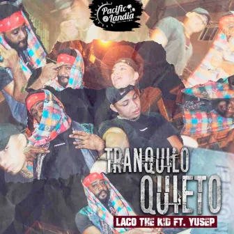 Tranquilo Quieto by Laco The Kid